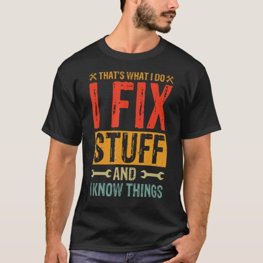 Grappig Gezegde - dat is wat ik doe, ik repareer d T-shirt (Voorkant)