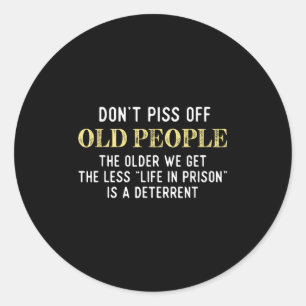 Grappig Gezegde dont oude mensen cadeau voor manne Ronde Sticker