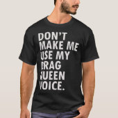 Grappig Gezegde Drag Queen Gag Gift Gay LGBT Gift T-shirt (Voorkant)