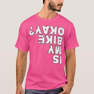Grappig Gezegde Fietser Fietstocht Bmx Mtb T-shirt
