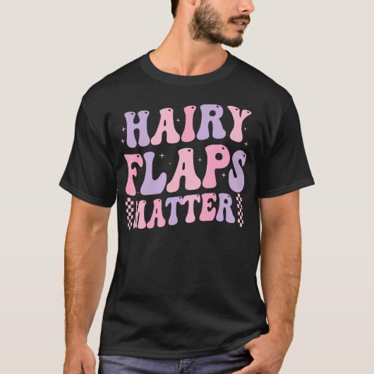 Grappig Gezegde Harige Flaps Matter Rude Joke Naug T-shirt (Voorkant)