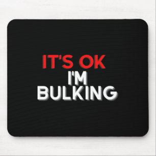 Grappig Gezegde Ik ben Bulking Bodybuilding Gym Co Muismat