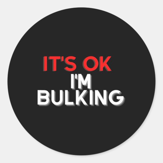 Grappig Gezegde Ik ben Bulking Bodybuilding Gym Co Ronde Sticker (Voorkant)