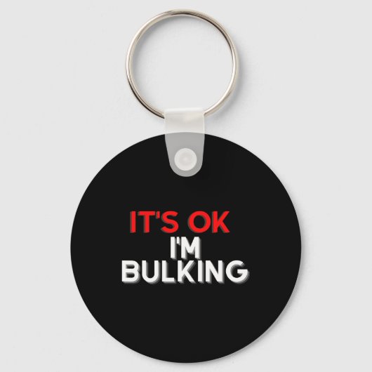 Grappig Gezegde Ik ben Bulking Bodybuilding Gym Co Sleutelhanger (Voorkant)