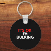 Grappig Gezegde Ik ben Bulking Bodybuilding Gym Co Sleutelhanger (Voorkant)
