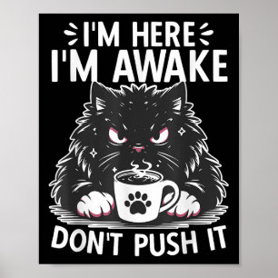 Grappig Gezegde Ik ben hier Ik ben wakker Duw het Poster