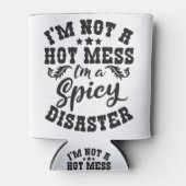 Grappig Gezegde... ik ben niet Hot Mess.. ik ben e Blikjeskoeler (Voorkant)