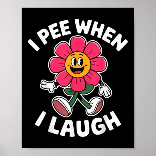 Grappig Gezegde Ik plas als ik lach Bloem Leuk Pun Poster (Voorkant)