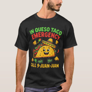 Grappig Gezegde Meme Cinco De Mayo Mexican Taco Fi T-shirt