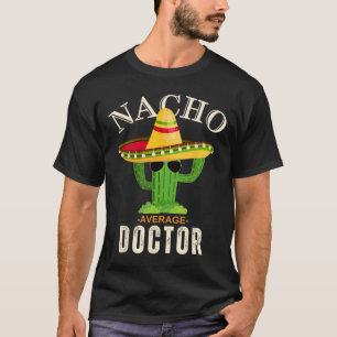 Grappig Gezegde Nacho Gemiddelde Doctor Matching T-shirt