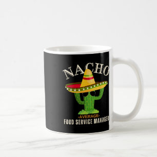 Grappig Gezegde Nacho Gemiddelde Food Service MA Koffiemok