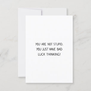 Grappig Gezegde, niet stom, gewoon slecht, lul den Kaart