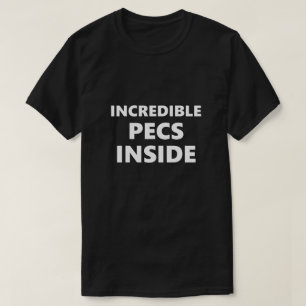 Grappig Gezegde Ongelooflijk Pecs binnen T-shirt