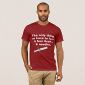 Grappig gezegde over angst en naalden t-shirt (Voorkant volledig)