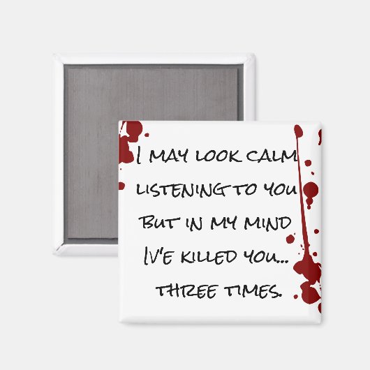 Grappig Gezegde over irritante mensen Magneet (Voorkant / Achterkant)