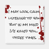 Grappig Gezegde over irritante mensen Magneet (Voorkant)