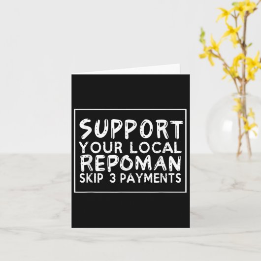 Grappig Gezegde Steun uw lokale Repoman Skip 3 Bet Kaart (Gele Bloem)
