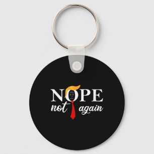 Grappig Gezegde tegen Trump 2024 Nope niet weer gr Sleutelhanger