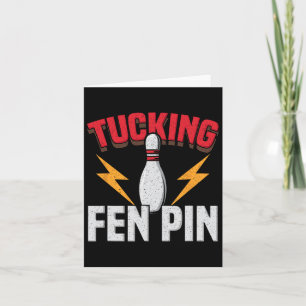 Grappig Gezegde Tucking Fen Pin Fun Bowling Bowler Kaart