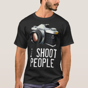 Grappig Gezegde voor fotografie - ik schiet mensen T-shirt