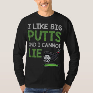 Grappig Gezegde voor golfspeler Ik hou van Big Put T-shirt