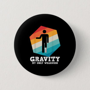 Grappig Gezegde zwaartekracht mijn enige zwakte be Ronde Button 5,7 Cm