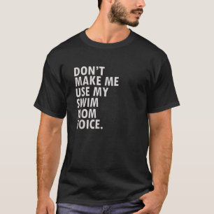 Grappig Gezegde Zwemmen Moeder van Zwemster T-shirt