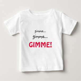 Grappig Gimme T-shirt voor peuters of baby's