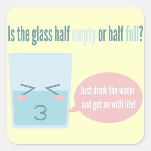 Grappig glas half leeg half vol vierkante sticker (Voorkant)