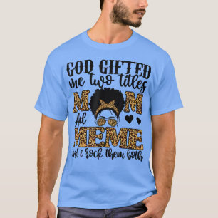 Grappig God gaf me twee titels: mama en mama Leopa T-shirt