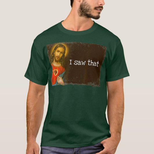 Grappig God Jezus, ik zag die religieuze gedachte  T-shirt (Voorkant)