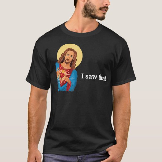 Grappig God Jezus, ik zag die religieuze gelovigen T-shirt (Voorkant)