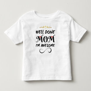 Grappig Goed Gedaan Mama Ik Ben Geweldig Kinder Shirts