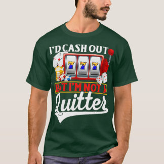 Grappig gokken, geld uit, maar geen gitter casino  t-shirt