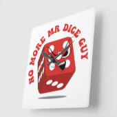 Grappig gokken niet meer Mr Dice Guy Vierkante Klok (Hoek)
