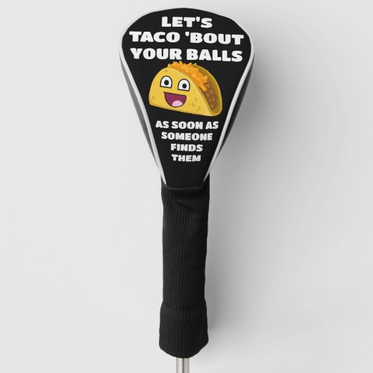 Grappig golf citaat: Laten we Taco 'Over je ballen Golfheadcover (Voorkant)