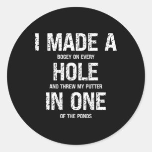 Grappig Golf Ik maakte een gat in een golfer golfe Ronde Sticker