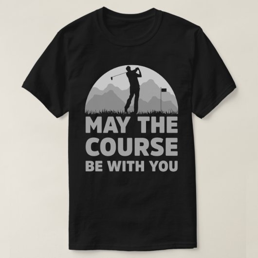 Grappig Golf Kan de baan met je cadeau zijn T-shirt (Design voorkant)