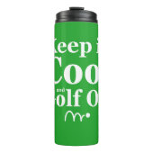 Grappig Golf Quote Houd het koel en golf op Thermosbeker (Voorkant)