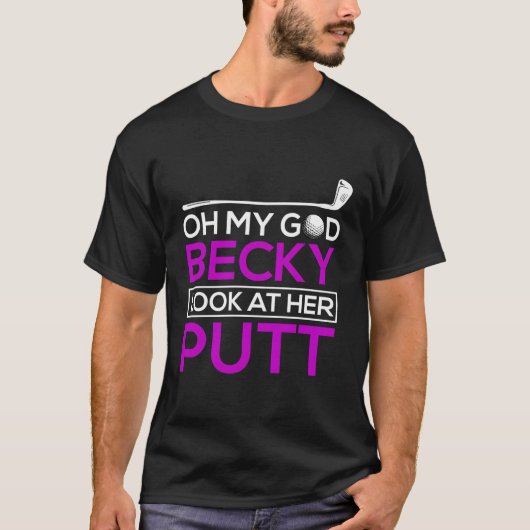 Grappig golf Shirt Oh my god Becky kijk naar haar  (Voorkant)