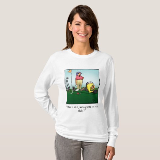 Grappig Golfing Humor Tee Shirt (Voorkant volledig)