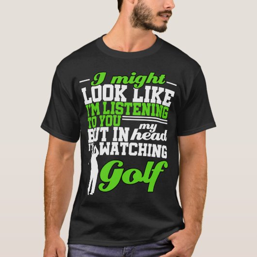 Grappig Golfing lijkt op het luisteren naar Golfer T-shirt (Voorkant)