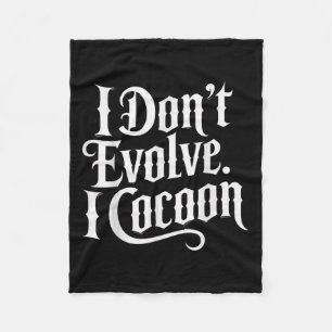 Grappig Gotisch citaat Ik evolueer niet in Cocoon  Fleece Deken