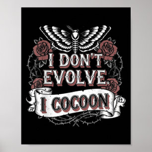 Grappig Gotisch citaat Ik evolueer niet in Cocoon Poster
