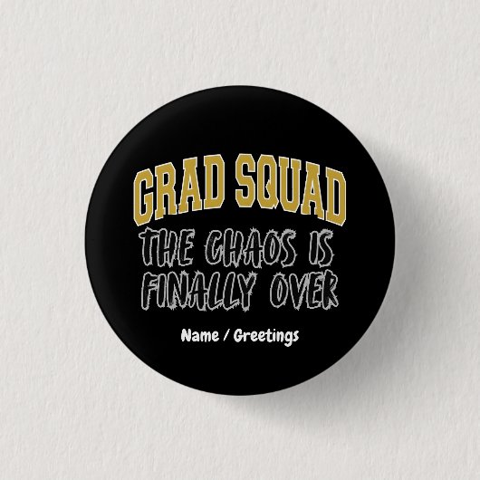 Grappig Grad Squad-cadeau De Chaos is Eindelijk Vo Ronde Button 3,2 Cm (Voorkant)
