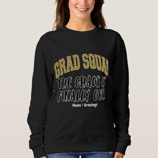 Grappig Grad Squad-cadeau De chaos is eindelijk vo Trui (Voorkant)