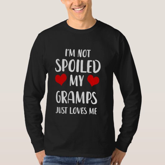 Grappig Gramps Ik ben niet verwend Mijn Gramps gew T-shirt (Voorkant)