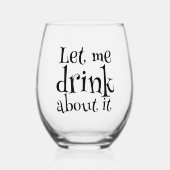 Grappig grapje laat me erover Drinken Wijnglas Zonder Voet (Voorkant)