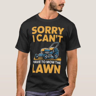 Grappig Grasmaien Sorry Ik Kan Niet Ik Moet De T-shirt