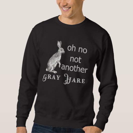 Grappig Grijs Haar Oh Nee Niet Nog Een Grappige Gr Trui (Voorkant)